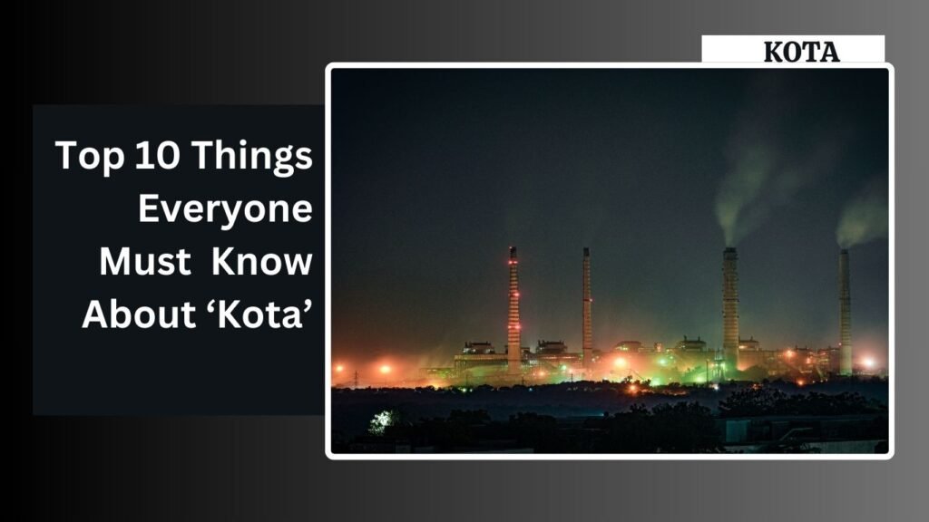 Top 10 Things Everyone Must To Know About ‘Kota’